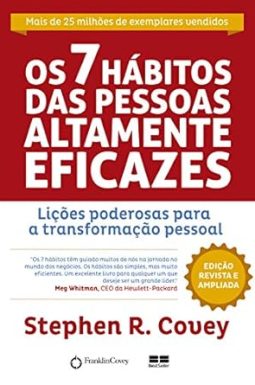 Os 7 Hábitos das Pessoas Altamente Eficazes - Stephen R. Covey